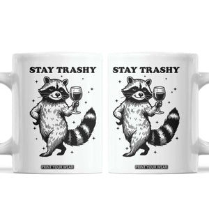 Stay Trashy Raccoon Coffee Mug Funny Raccoon Drinking Wine Meme TS14 White Print Your Wear