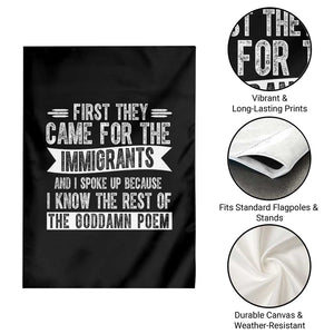 First They Came for The Immigrants Garden Flag Funny Saying Human Rights TS14 Print Your Wear