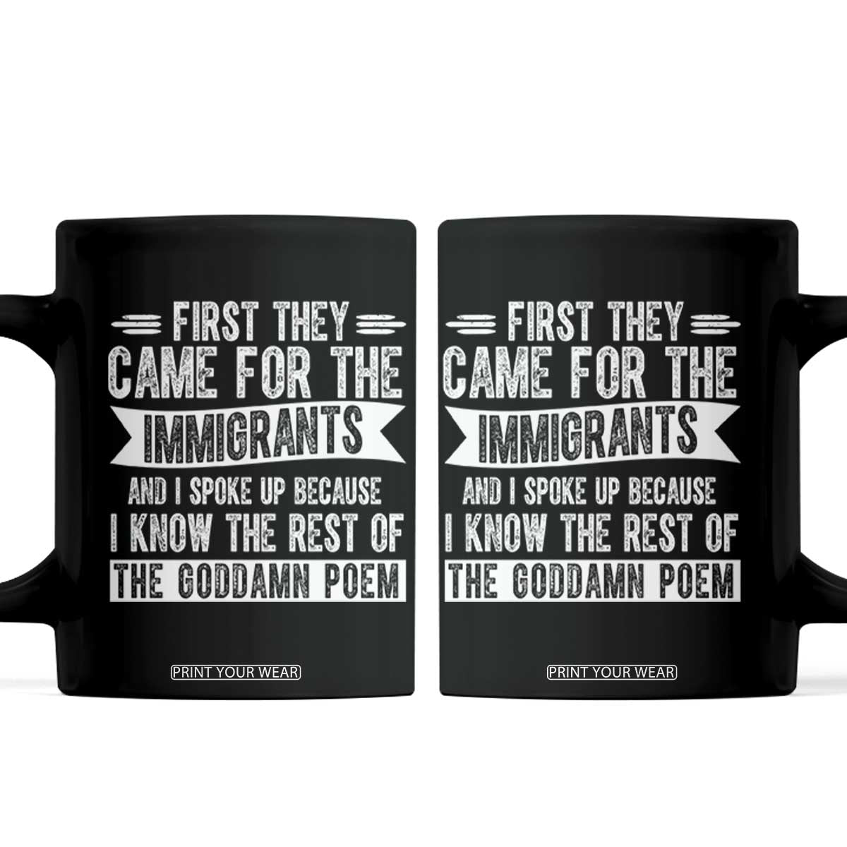First They Came for The Immigrants Coffee Mug Funny Saying Human Rights TS14 Black Print Your Wear