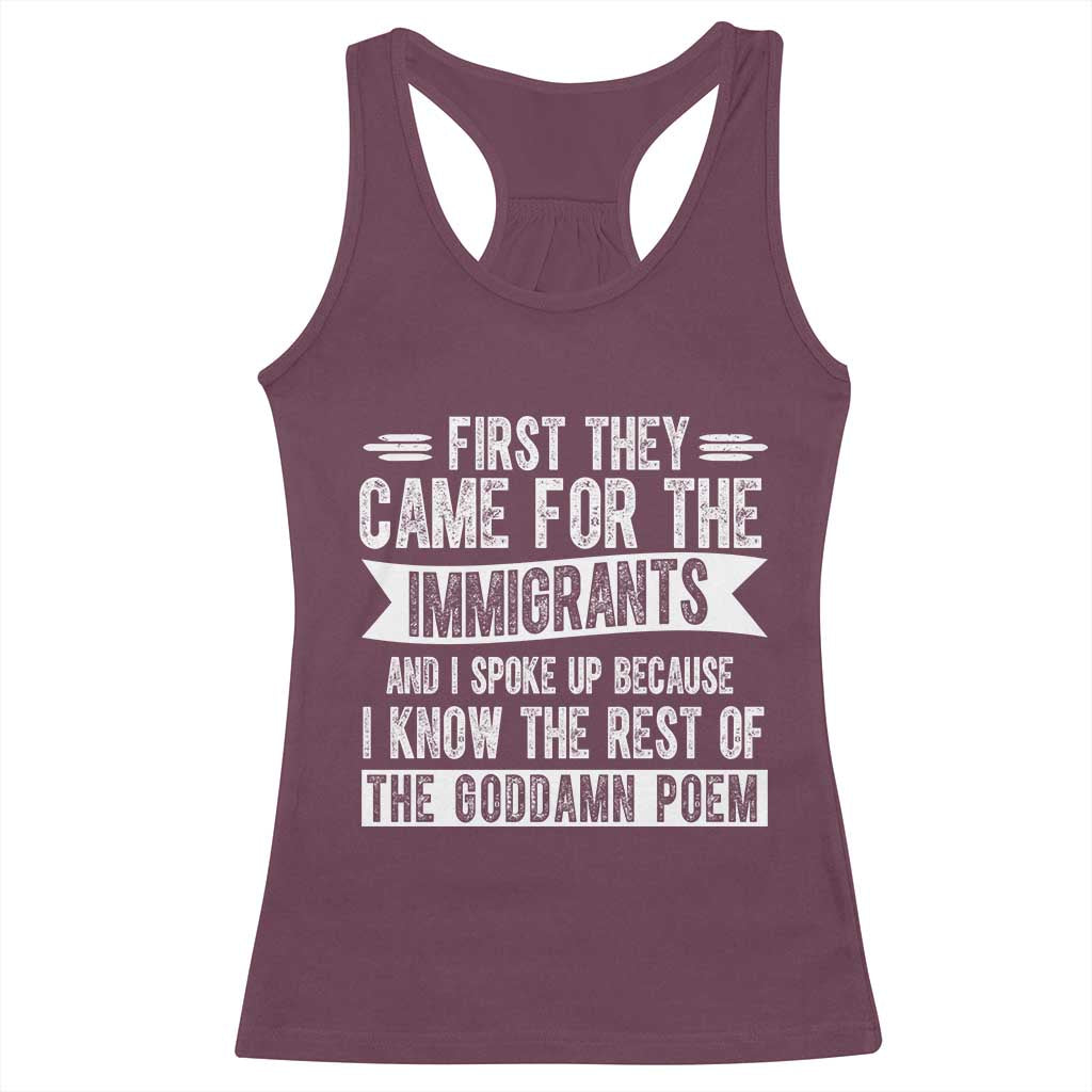 First They Came for The Immigrants Racerback Tank Top Funny Saying Human Rights TS14 Maroon Print Your Wear