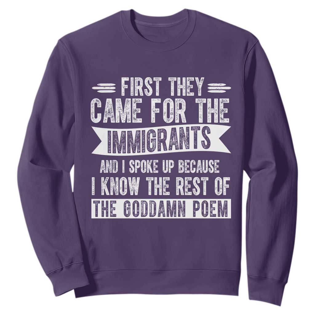 First They Came for The Immigrants Sweatshirt Funny Saying Human Rights TS14 Purple Print Your Wear