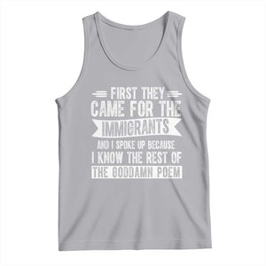 First They Came for The Immigrants Tank Top Funny Saying Human Rights TS14 Athletic Heather Print Your Wear