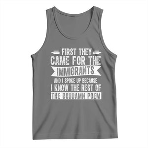 First They Came for The Immigrants Tank Top Funny Saying Human Rights TS14 Black Heather Print Your Wear