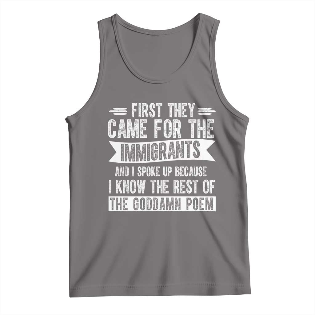 First They Came for The Immigrants Tank Top Funny Saying Human Rights TS14 Deep Heather Print Your Wear