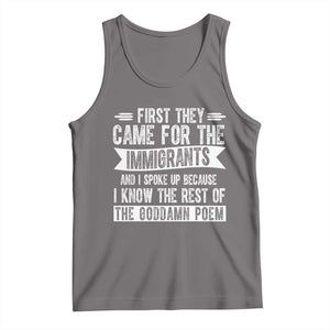 First They Came for The Immigrants Tank Top Funny Saying Human Rights TS14 Deep Heather Print Your Wear