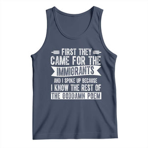 First They Came for The Immigrants Tank Top Funny Saying Human Rights TS14 Navy Print Your Wear