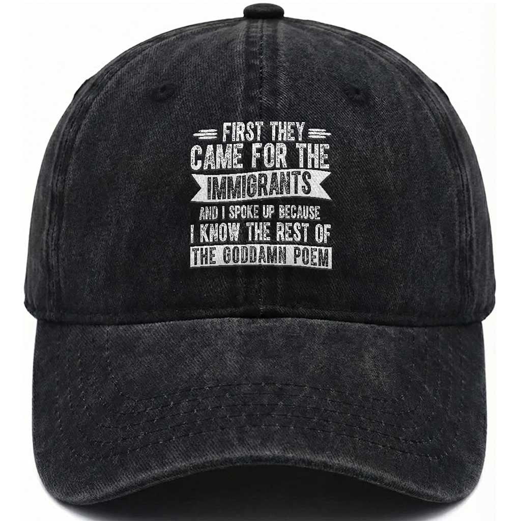 First They Came for The Immigrants Washed Cotton Baseball Cap Funny Saying Human Rights TS14 Washed Cap Universal Fit Black Print Your Wear