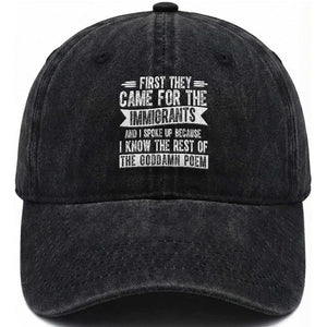 First They Came for The Immigrants Washed Cotton Baseball Cap Funny Saying Human Rights TS14 Washed Cap Universal Fit Black Print Your Wear