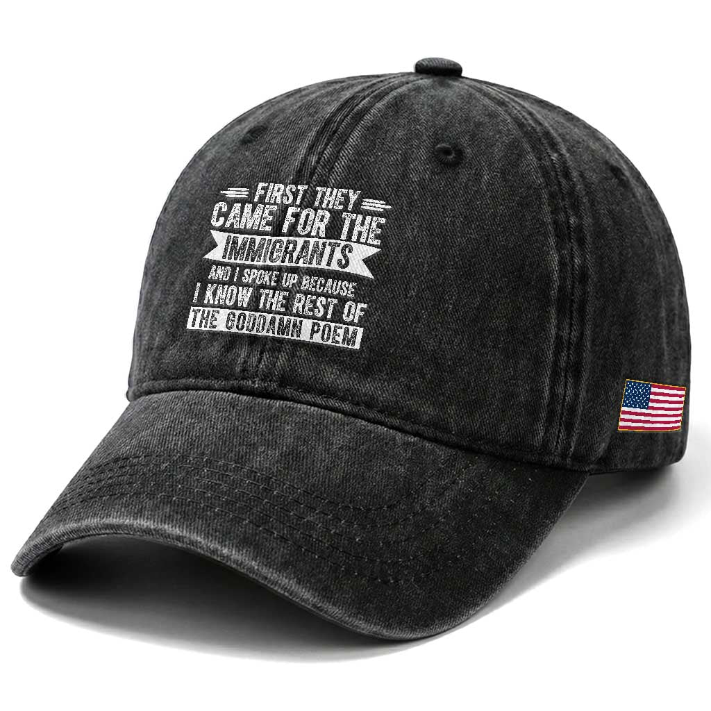 First They Came for The Immigrants Washed Cotton Baseball Cap Funny Saying Human Rights TS14 Print Your Wear