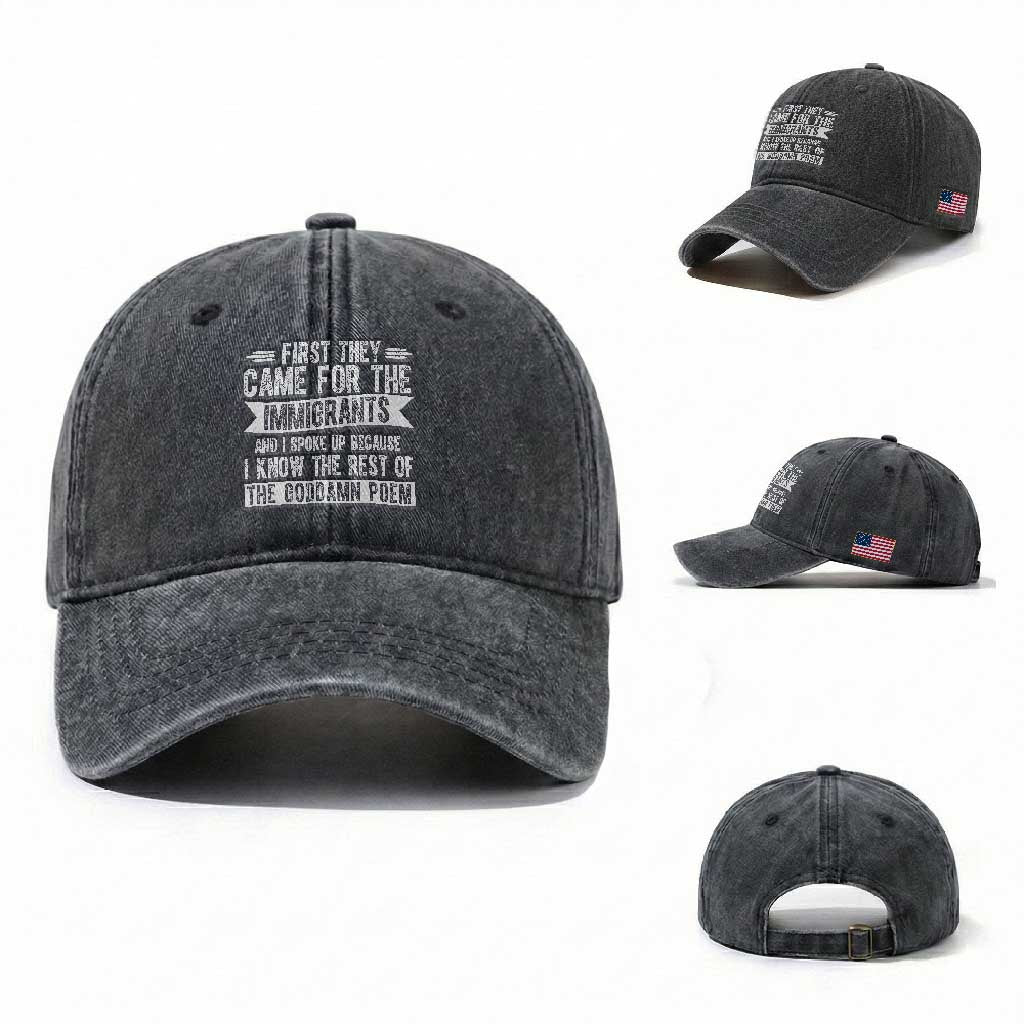 First They Came for The Immigrants Washed Cotton Baseball Cap Funny Saying Human Rights TS14 Washed Cap Universal Fit Dark Gray Print Your Wear