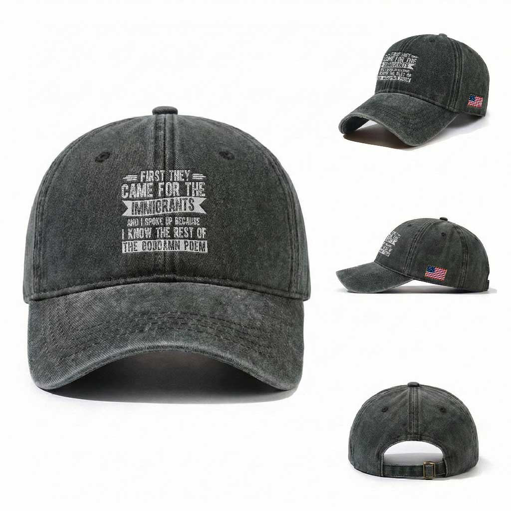 First They Came for The Immigrants Washed Cotton Baseball Cap Funny Saying Human Rights TS14 Washed Cap Universal Fit Dark Green Print Your Wear