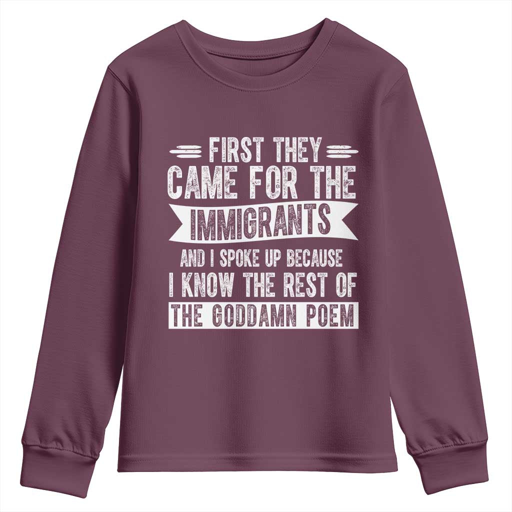 First They Came for The Immigrants Youth Sweatshirt Funny Saying Human Rights TS14 Maroon Print Your Wear
