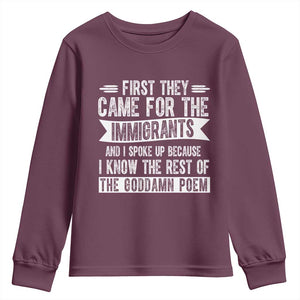 First They Came for The Immigrants Youth Sweatshirt Funny Saying Human Rights TS14 Maroon Print Your Wear