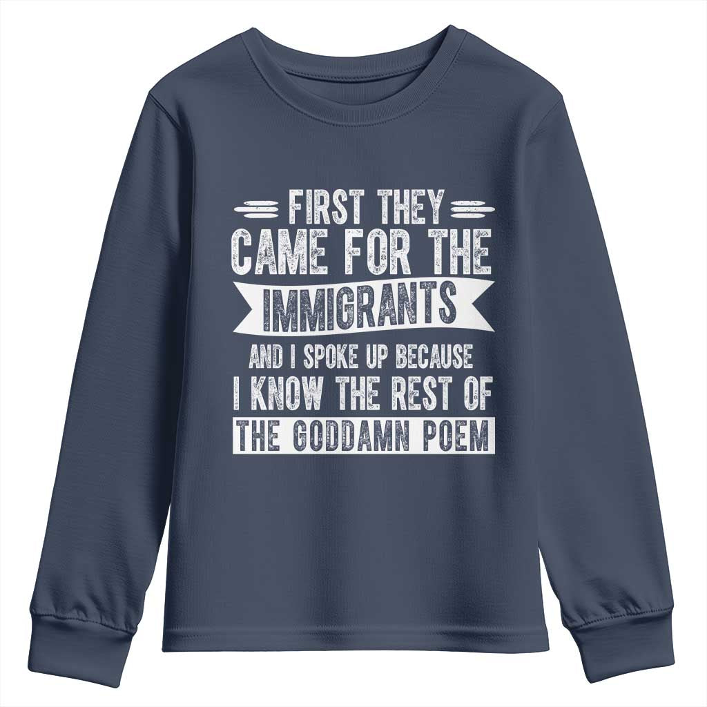 First They Came for The Immigrants Youth Sweatshirt Funny Saying Human Rights TS14 Navy Print Your Wear