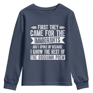 First They Came for The Immigrants Youth Sweatshirt Funny Saying Human Rights TS14 Navy Print Your Wear