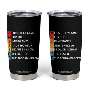 First They Came for The Immigrants Tumbler Cup Sarcastic Immigration Rights Protest TS14 Black Print Your Wear