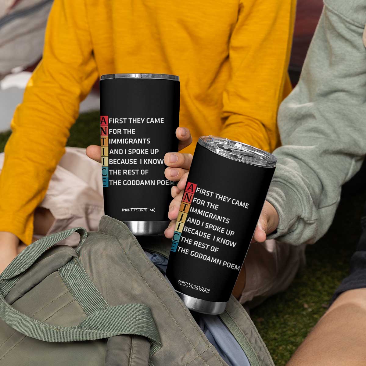 First They Came for The Immigrants Tumbler Cup Sarcastic Immigration Rights Protest TS14 Print Your Wear