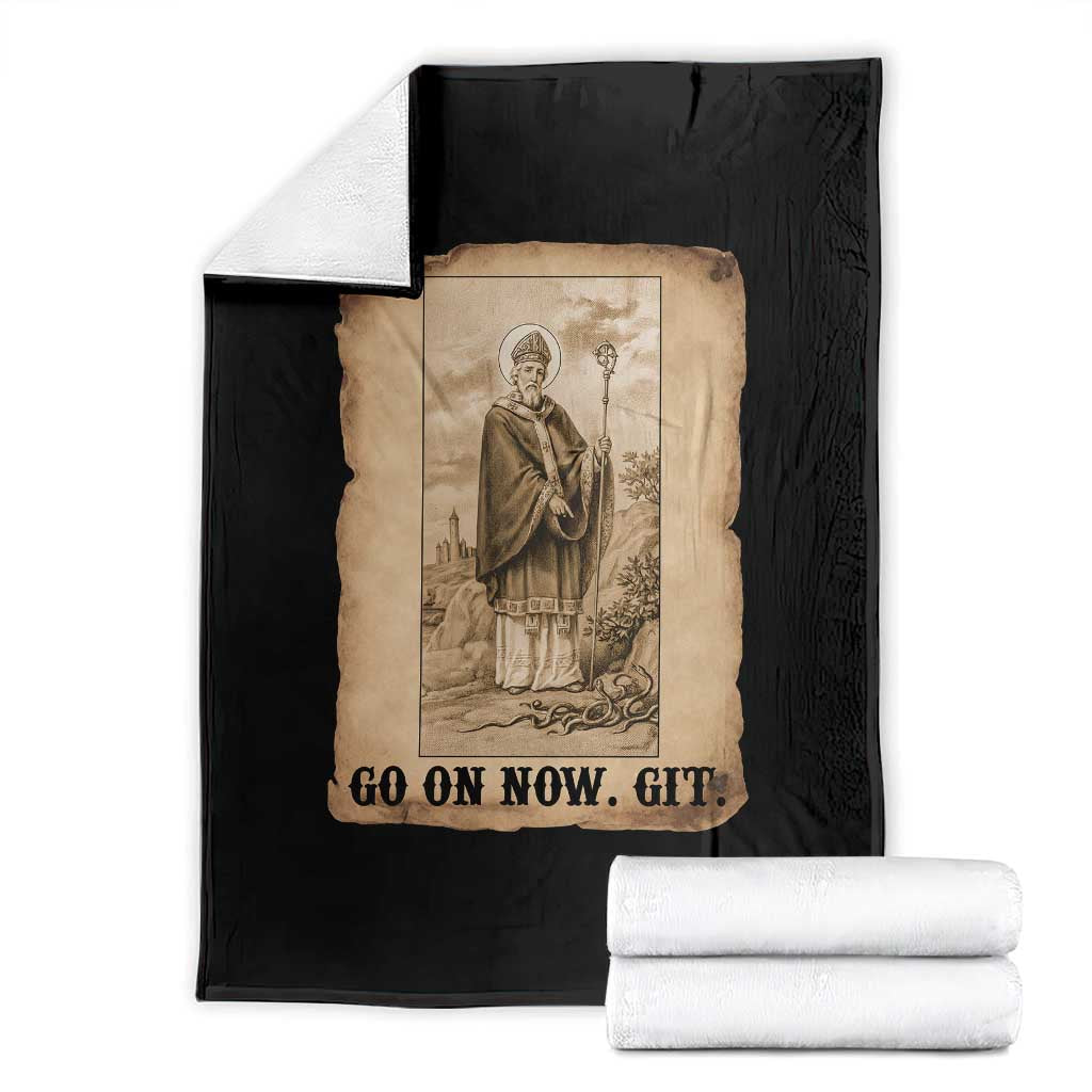 Funny Saint Patrick Irish Catholic St Patrick's Day Throw Blanket Go On Now Git TS14 Black Print Your Wear