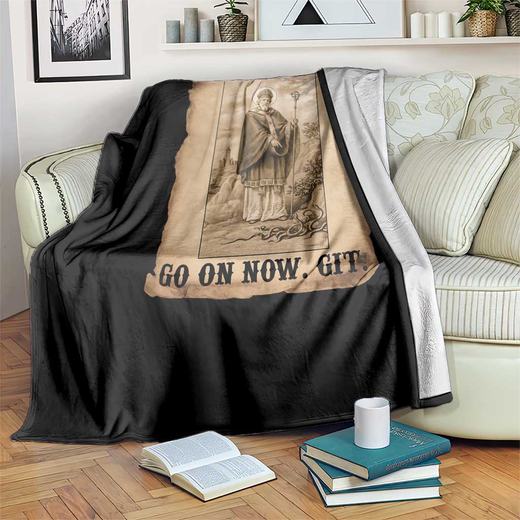 Funny Saint Patrick Irish Catholic St Patrick's Day Throw Blanket Go On Now Git TS14 Print Your Wear