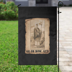Funny Saint Patrick Irish Catholic St Patrick's Day Garden Flag Go On Now Git TS14 Print Your Wear