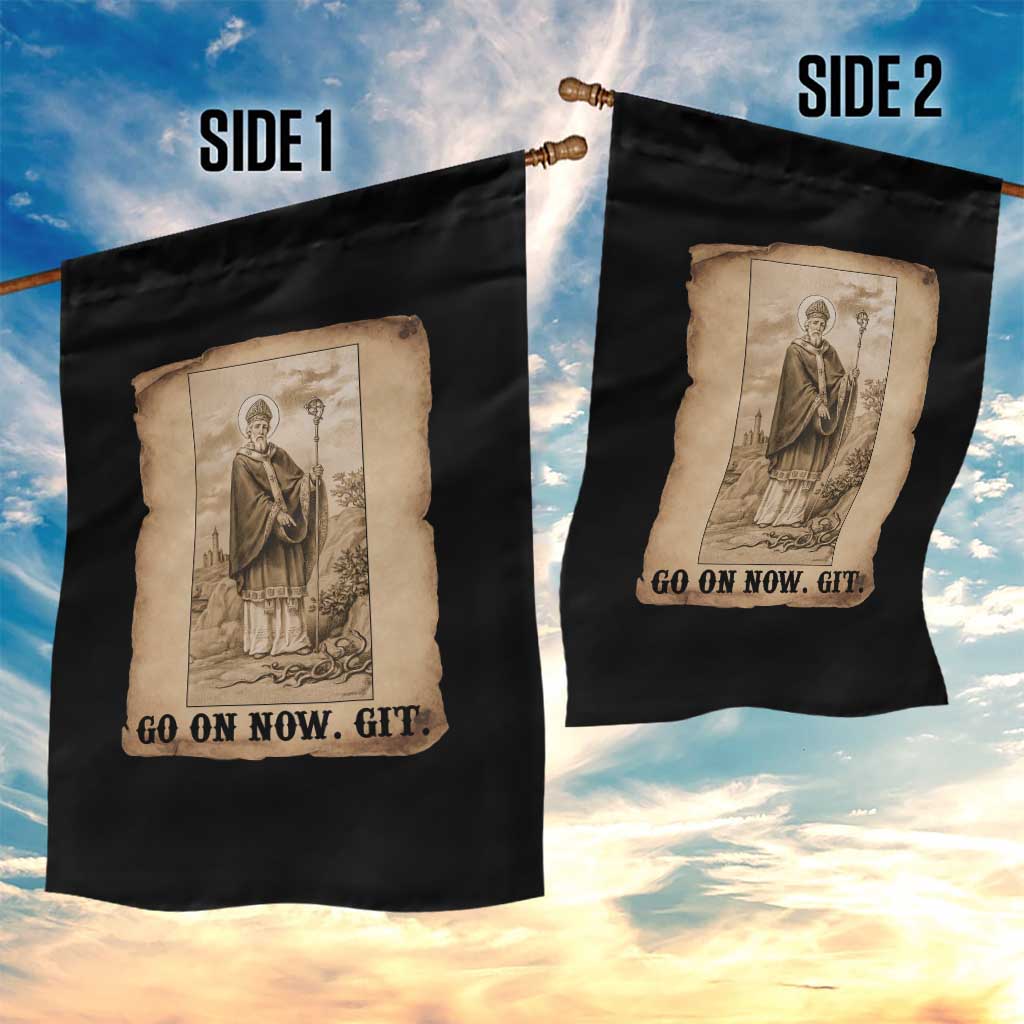 Funny Saint Patrick Irish Catholic St Patrick's Day Garden Flag Go On Now Git TS14 Print Your Wear
