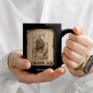 Funny Saint Patrick Irish Catholic St Patrick's Day Coffee Mug Go On Now Git TS14 Print Your Wear