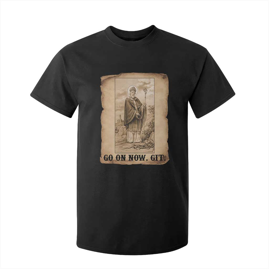 Funny Saint Patrick Irish Catholic St Patrick's Day T Shirt For Kid Go On Now Git TS14 Black Print Your Wear