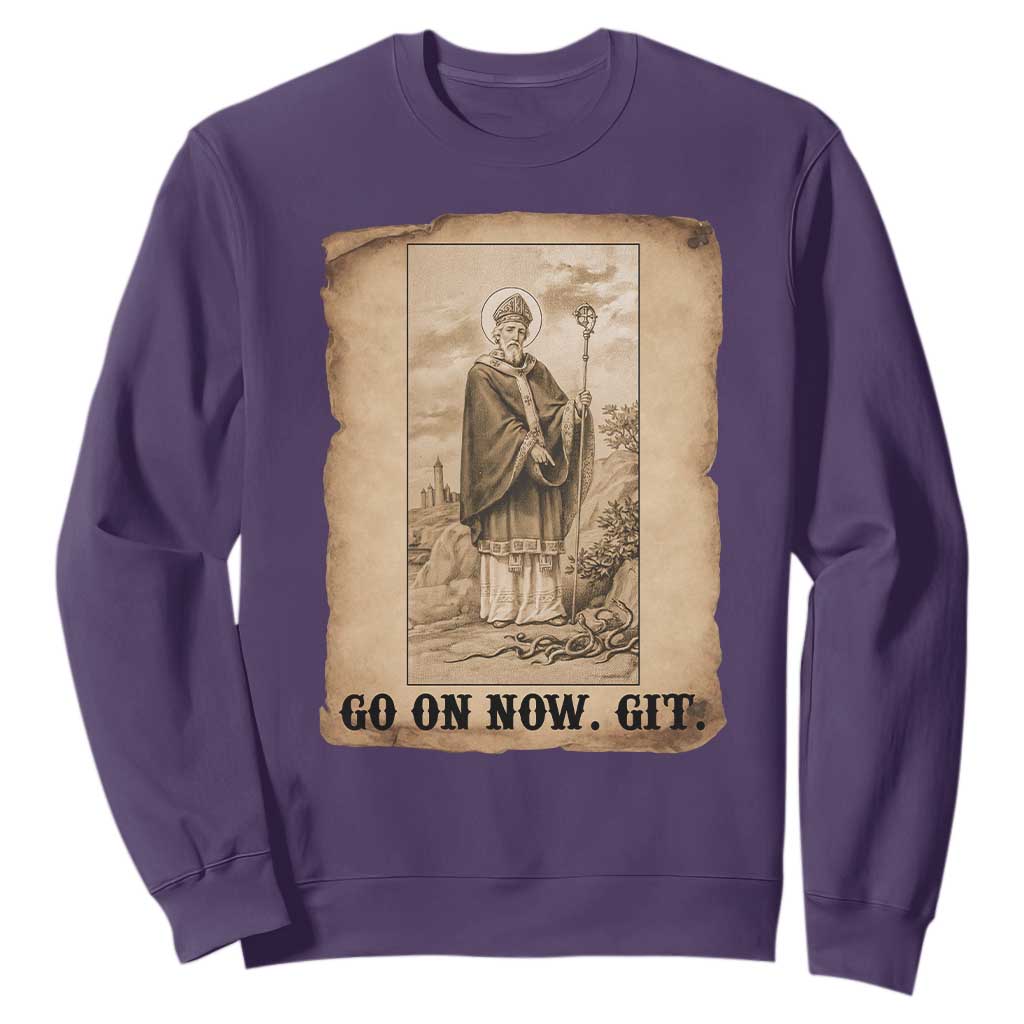 Funny Saint Patrick Irish Catholic St Patrick's Day Sweatshirt Go On Now Git TS14 Purple Print Your Wear