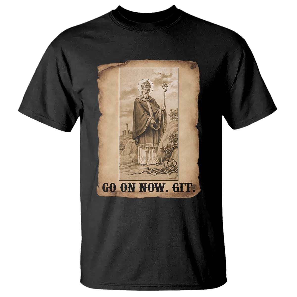 Funny Saint Patrick Irish Catholic St Patrick's Day T Shirt Go On Now Git TS14 Black Print Your Wear