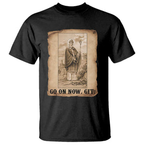 Funny Saint Patrick Irish Catholic St Patrick's Day T Shirt Go On Now Git TS14 Black Print Your Wear