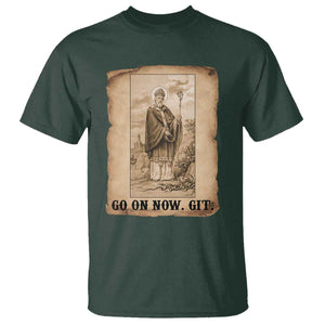 Funny Saint Patrick Irish Catholic St Patrick's Day T Shirt Go On Now Git TS14 Dark Forest Green Print Your Wear