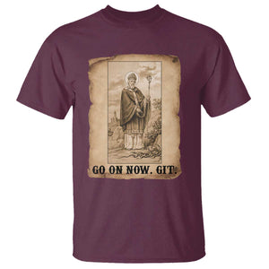 Funny Saint Patrick Irish Catholic St Patrick's Day T Shirt Go On Now Git TS14 Maroon Print Your Wear