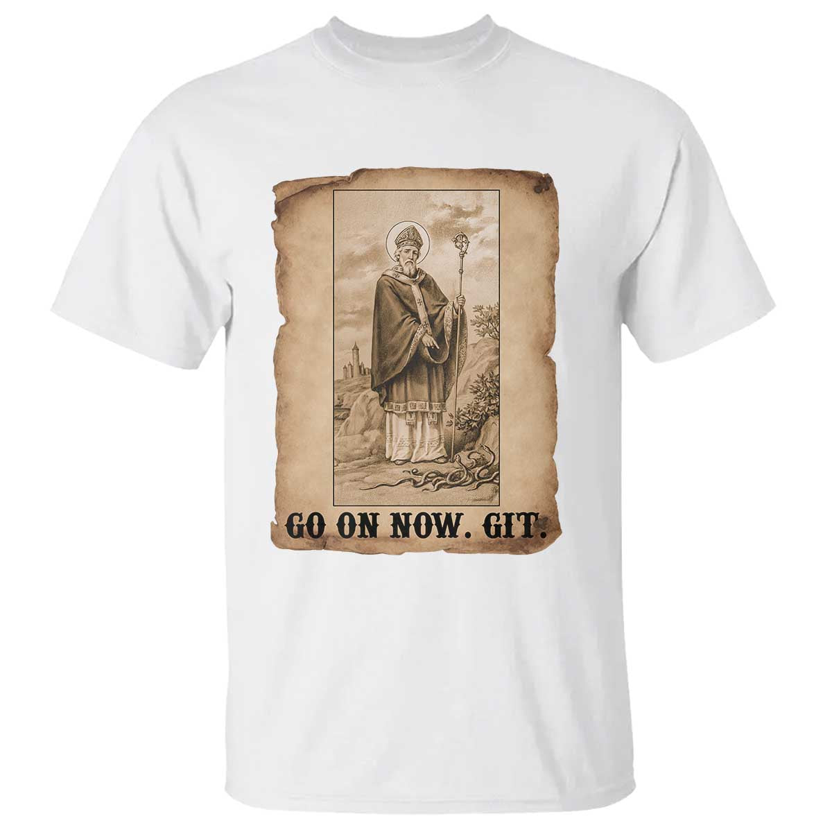 Funny Saint Patrick Irish Catholic St Patrick's Day T Shirt Go On Now Git TS14 White Print Your Wear