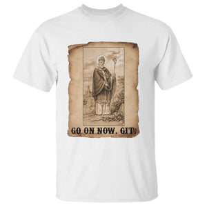 Funny Saint Patrick Irish Catholic St Patrick's Day T Shirt Go On Now Git TS14 White Print Your Wear