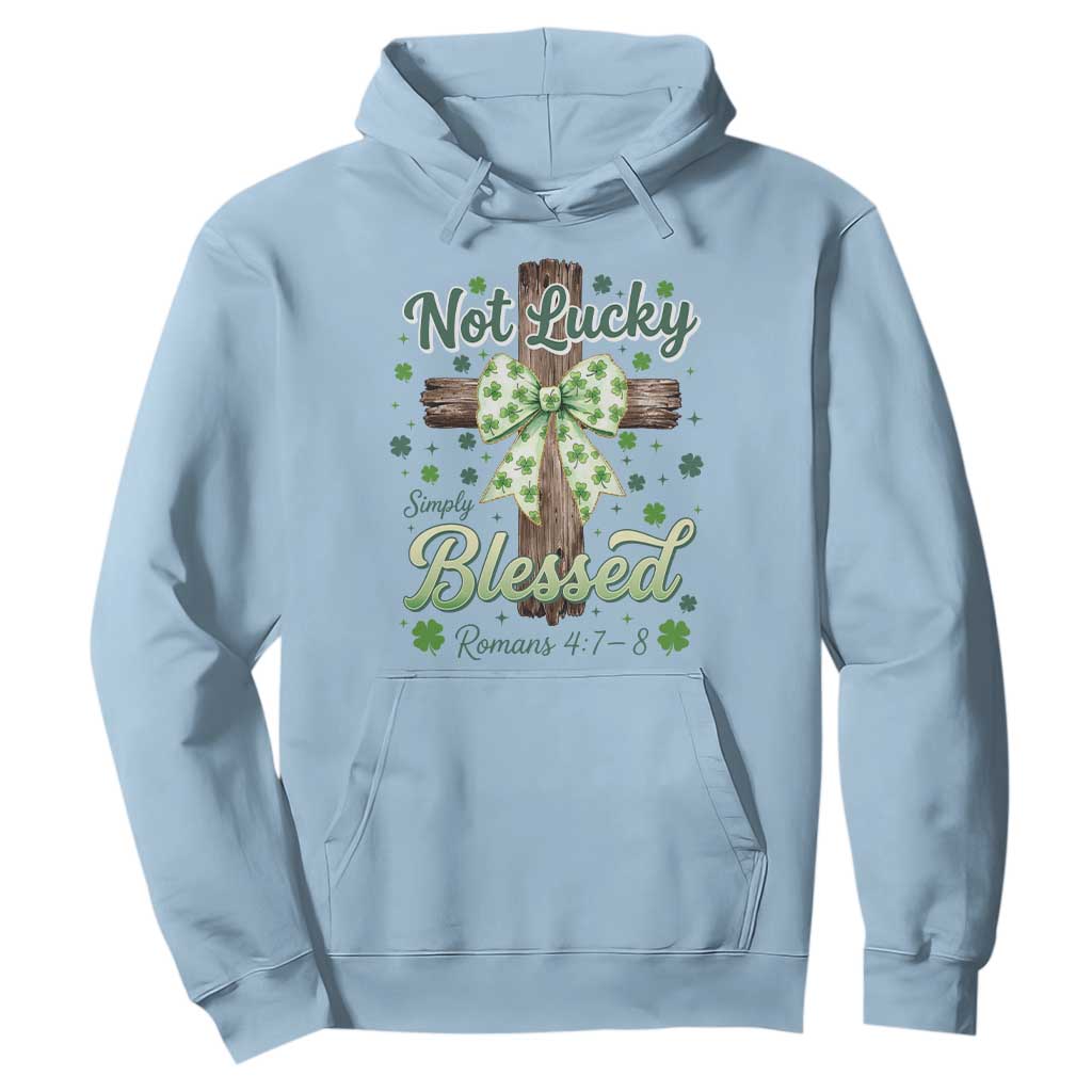 Shamrock Cross Irish St Patrick's Day Hoodie Not Lucky Simply Blessed TS14 Light Blue Print Your Wear