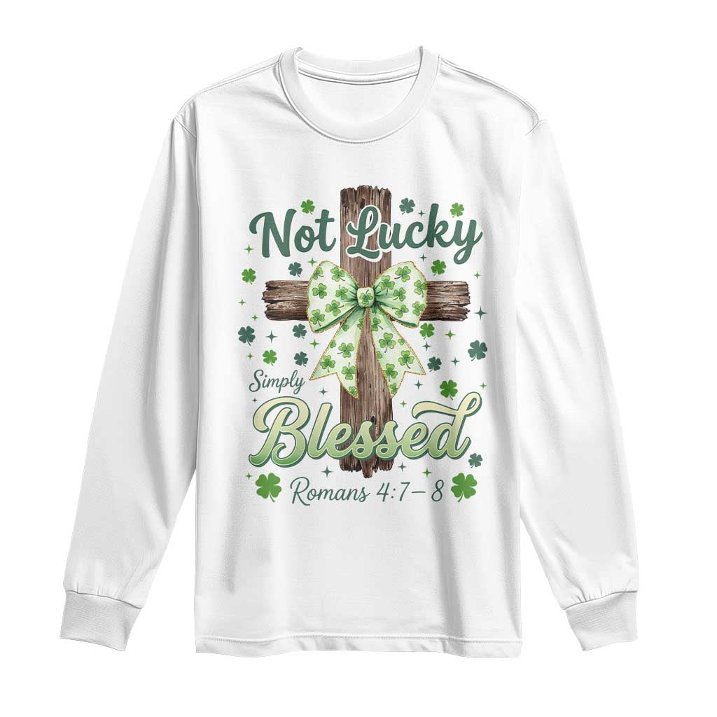 Shamrock Cross Irish St Patrick's Day Long Sleeve Shirt Not Lucky Simply Blessed TS14 White Print Your Wear