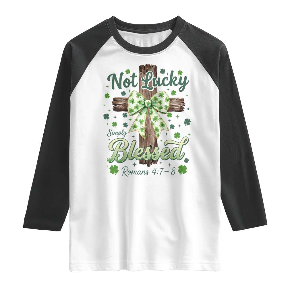 Shamrock Cross Irish St Patrick's Day Raglan Shirt Not Lucky Simply Blessed TS14 White Black Print Your Wear