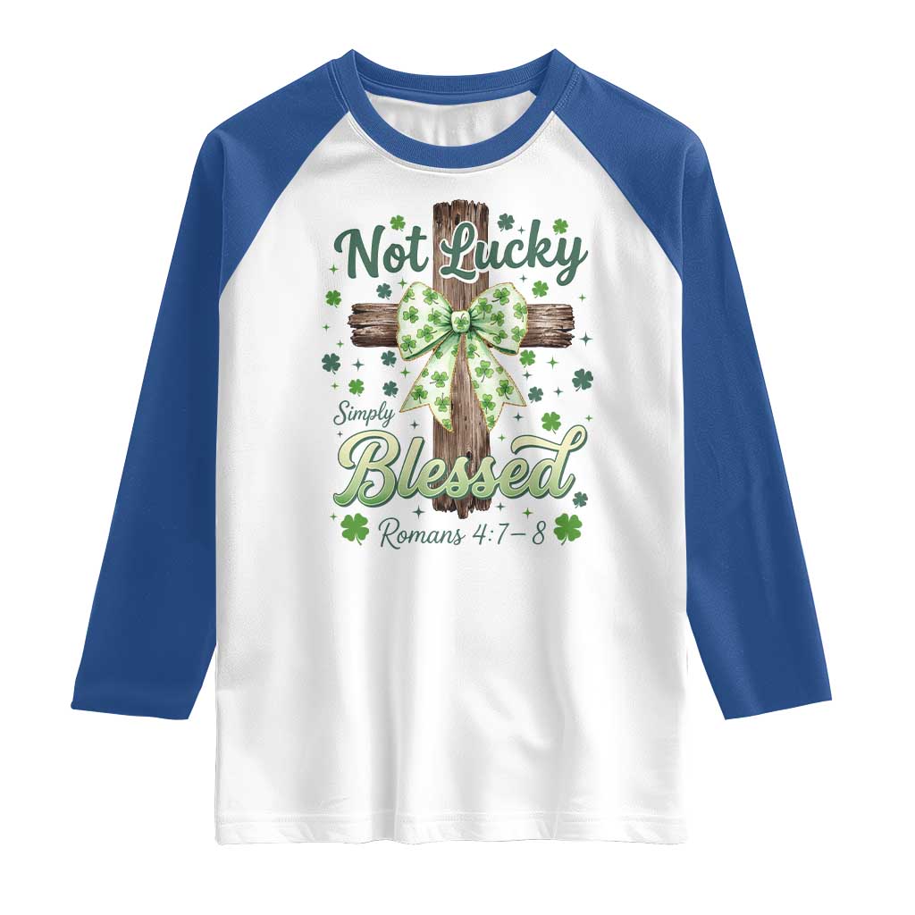 Shamrock Cross Irish St Patrick's Day Raglan Shirt Not Lucky Simply Blessed TS14 White Royal Print Your Wear