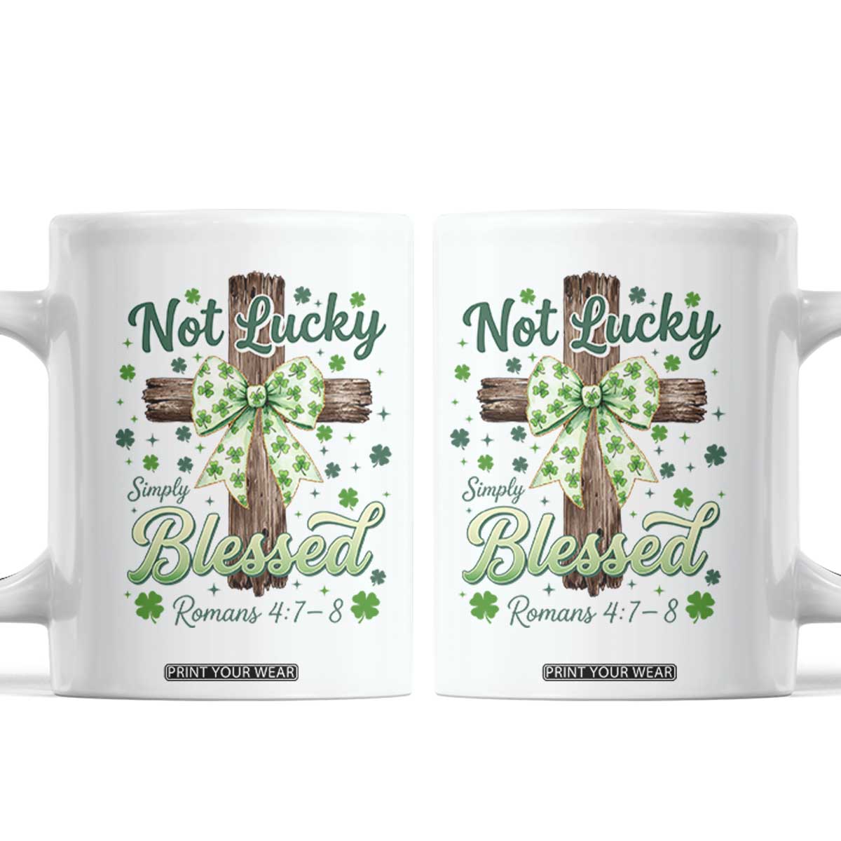 Shamrock Cross Irish St Patrick's Day Coffee Mug Not Lucky Simply Blessed TS14 White Print Your Wear