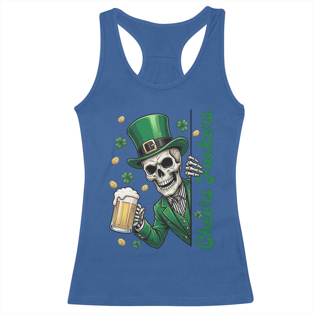 Cheers Fuckers St Patricks Day Racerback Tank Top Funny Skeleton Drinking Beer TS14 Royal Blue Print Your Wear