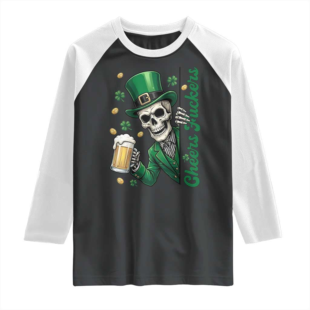 Cheers Fuckers St Patricks Day Raglan Shirt Funny Skeleton Drinking Beer TS14 Black White Print Your Wear