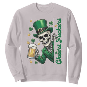 Cheers Fuckers St Patricks Day Sweatshirt Funny Skeleton Drinking Beer TS14 Ice Gray Print Your Wear