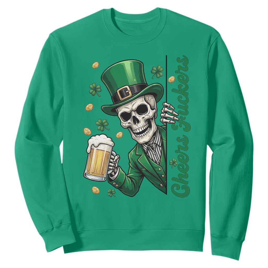Cheers Fuckers St Patricks Day Sweatshirt Funny Skeleton Drinking Beer TS14 Irish Green Print Your Wear