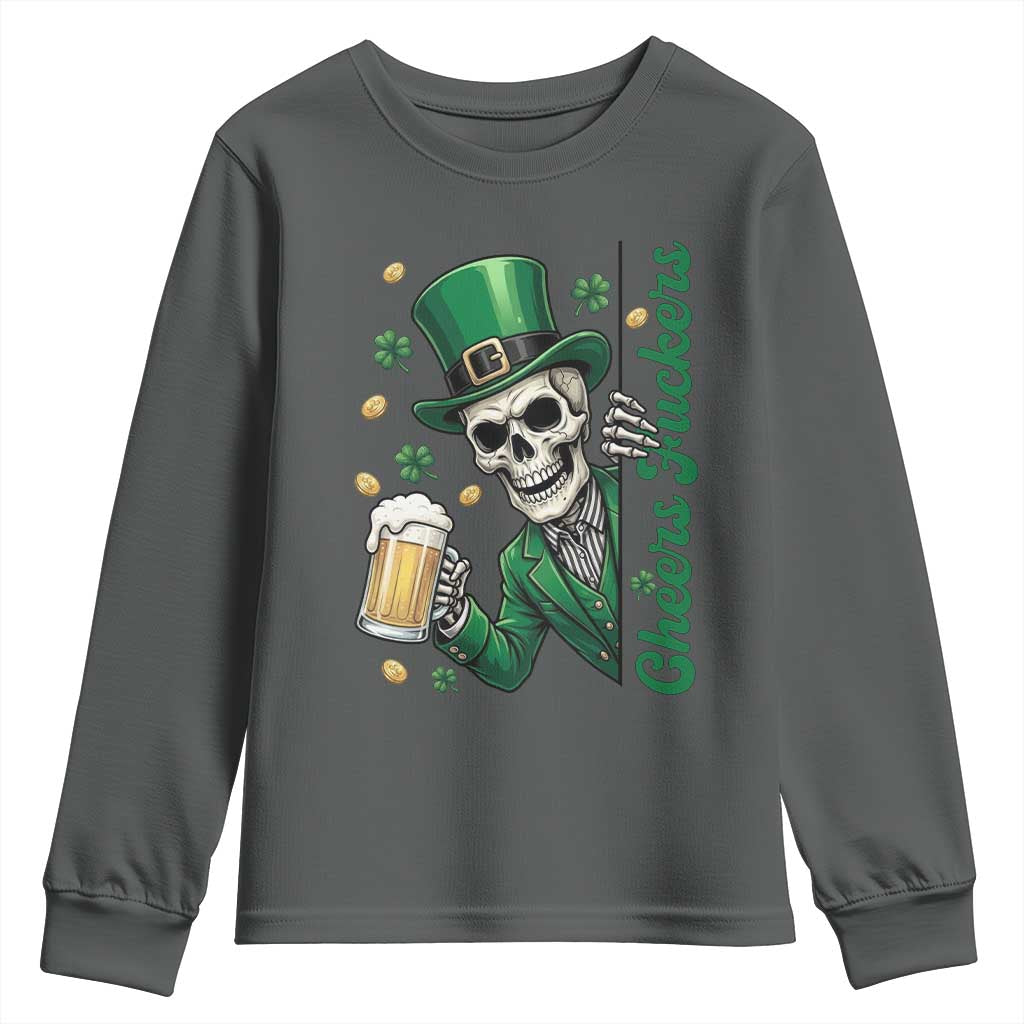 Cheers Fuckers St Patricks Day Youth Sweatshirt Funny Skeleton Drinking Beer TS14 Dark Heather Print Your Wear