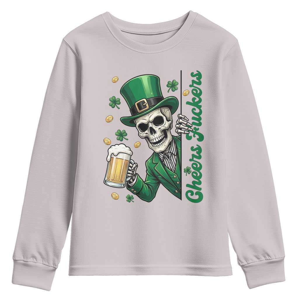 Cheers Fuckers St Patricks Day Youth Sweatshirt Funny Skeleton Drinking Beer TS14 Ice Gray Print Your Wear