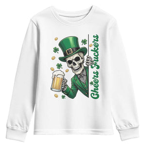 Cheers Fuckers St Patricks Day Youth Sweatshirt Funny Skeleton Drinking Beer TS14 White Print Your Wear