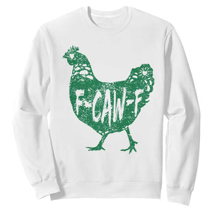 F Caw F Lucky Chicken Sweatshirt Funny St Patricks Day TS14 White Print Your Wear