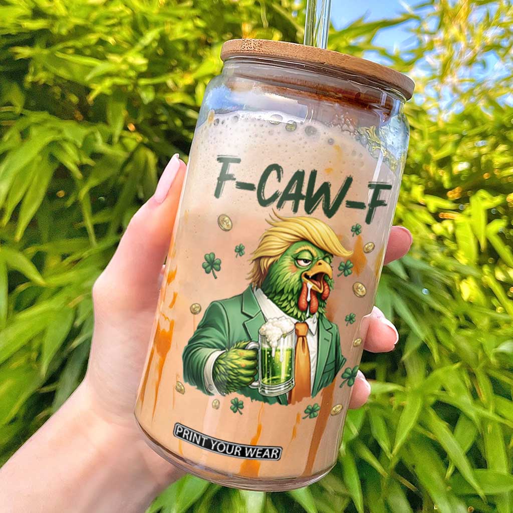 Funny Trump Chicken St Patricks Day Glass Can F Caw F Lucky Irish TS14 White Print Your Wear