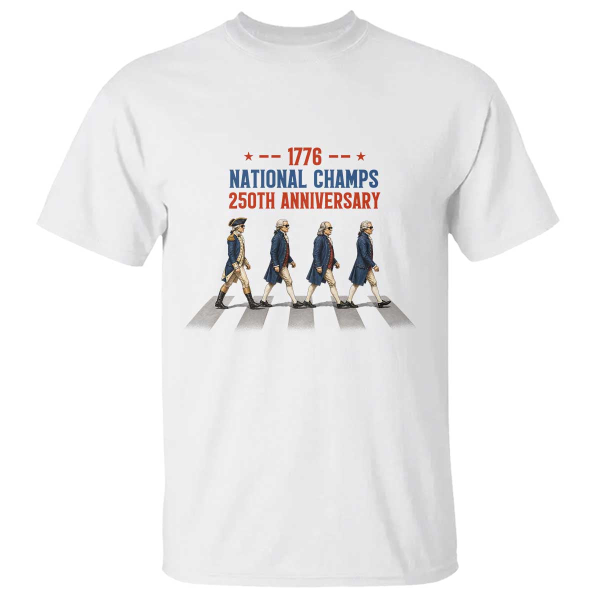 1776 National Champs T Shirt Funny Founding Father Roading Parody 4th of July TS14 White Print Your Wear