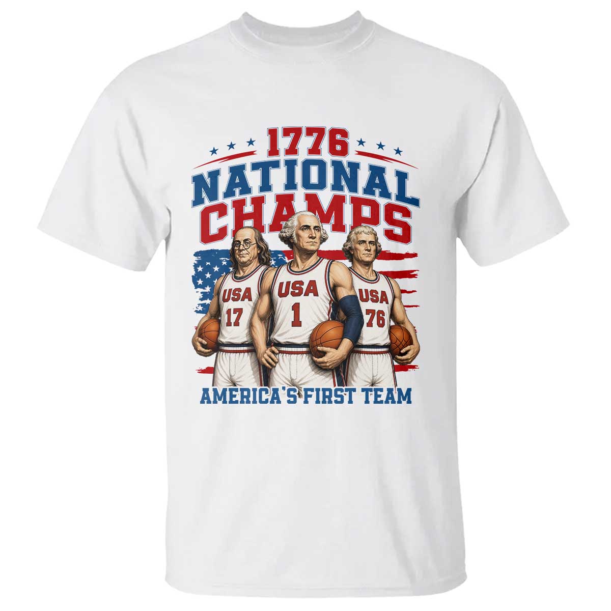 1776 National Champs T Shirt Patriotic Founding Fathers Basketball Undefeated America TS14 White Print Your Wear